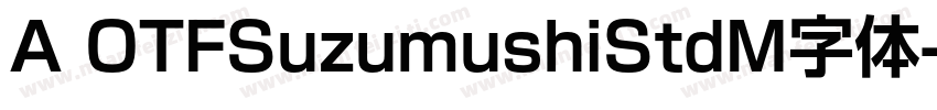 A OTFSuzumushiStdM字体字体转换